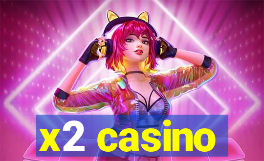 x2 casino